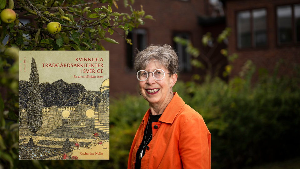 Foto på Catharina Nolin, professor i konstvetenskap, som skrivit boken ”Kvinnliga trädgårdsarkitekter i Sverige”